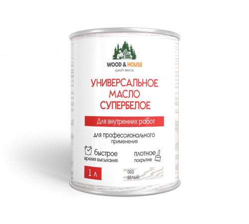 Заказать Универсальное масло СУПЕРБЕЛОЕ WOOD&HOUSE Серия ПРОФИ в Майкопе, Республика Адыгея